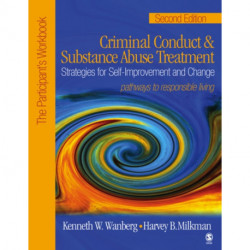 Criminal Conduct and Substance Abuse Treatment: Strategies For Self-Improvement and Change, Pathways to Responsible Living: The Participant's Workbook