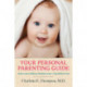 Your Personal Parenting Guide: Infant & Childcare Wisdom from a Top Pediatrician