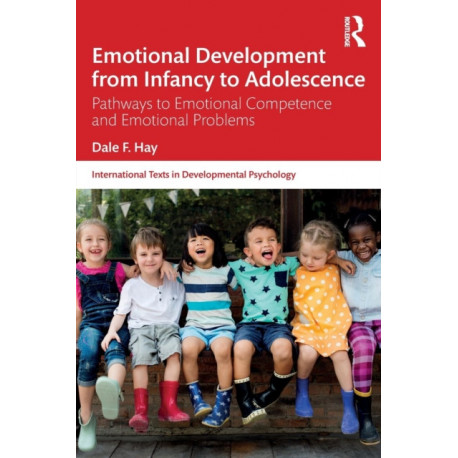Emotional Development from Infancy to Adolescence: Pathways to Emotional Competence and Emotional Problems