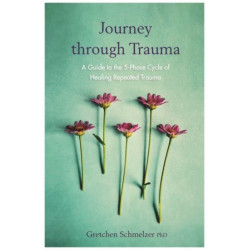 Journey through Trauma: A Guide to the 5-Phase Cycle of Healing Repeated Trauma