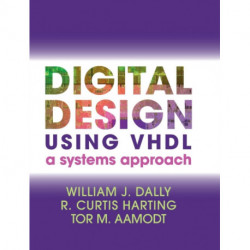Digital Design Using VHDL: A Systems Approach