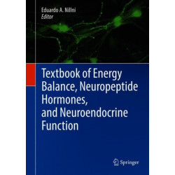 Textbook of Energy Balance, Neuropeptide Hormones, and Neuroendocrine Function
