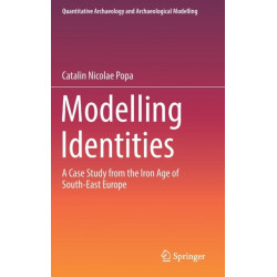 Modelling Identities: A Case Study from the Iron Age of South-East Europe