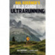 Hal Koerner's Field Guide to Ultrarunning: Training for an Ultramarathon, from 50K to 100 Miles and Beyond