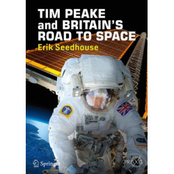 TIM PEAKE and BRITAIN'S ROAD TO SPACE