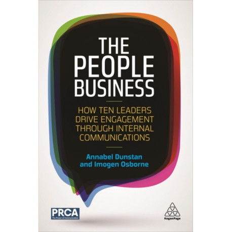 The People Business: How Ten Leaders Drive Engagement Through Internal Communications