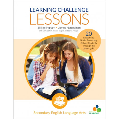 Learning Challenge Lessons, Secondary English Language Arts: 20 Lessons to Guide Students Through the Learning Pit