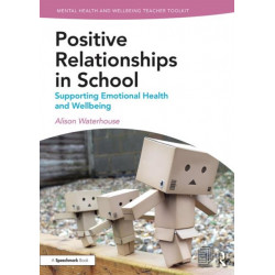 Positive Relationships in School: Supporting Emotional Health and Wellbeing