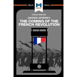 An Analysis of Georges Lefebvre's The Coming of the French Revolution: The Coming of the French Revolution