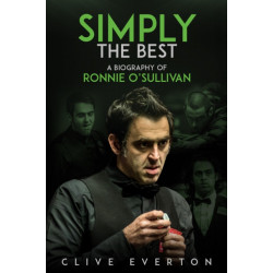 Simply the Best: A Biography of Ronnie O'Sullivan