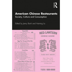 American Chinese Restaurants: Society, Culture and Consumption