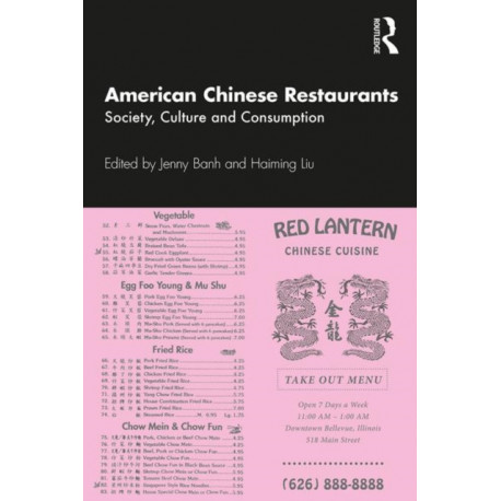 American Chinese Restaurants: Society, Culture and Consumption