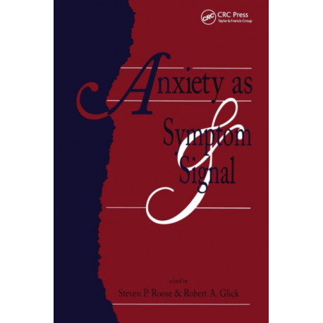 Anxiety as Symptom and Signal