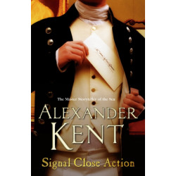 Signal Close Action: (The Richard Bolitho adventures: 14): a fast-paced, all-action adventure on the high seas from the master storyteller of the sea