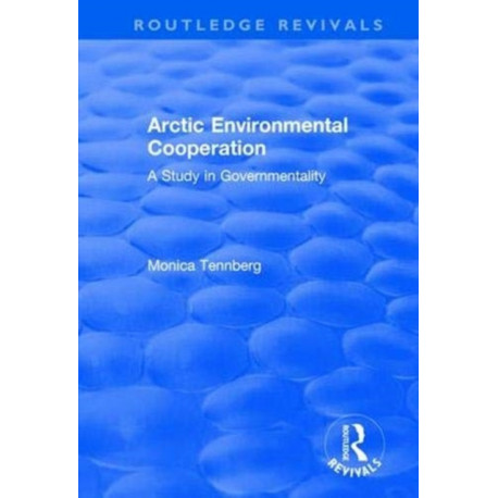 Arctic Environmental Cooperation: A Study in Governmentality