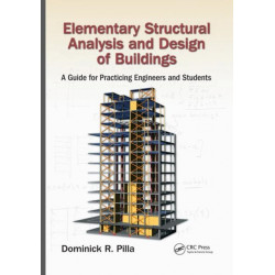 Elementary Structural Analysis and Design of Buildings: A Guide for Practicing Engineers and Students