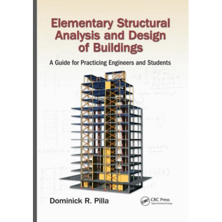 Elementary Structural Analysis and Design of Buildings: A Guide for Practicing Engineers and Students