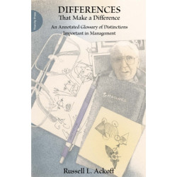 Differences That Make a Difference: An Annotated Glossary of Distinctions Important in Management