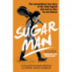 Sugar Man: The Life, Death and Resurrection of Sixto Rodriguez
