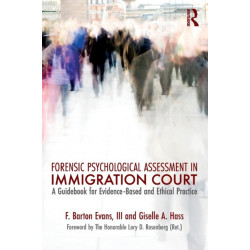 Forensic Psychological Assessment in Immigration Court: A Guidebook for Evidence-Based and Ethical Practice