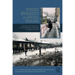 Forced Migration and Social Trauma: Interdisciplinary Perspectives from Psychoanalysis, Psychology, Sociology and Politics