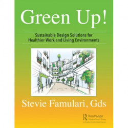 Green Up!: Sustainable Design Solutions for Healthier Work and Living Environments