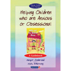 Helping Children Who are Anxious or Obsessional: A Guidebook