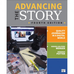Advancing the Story: Quality Journalism in a Digital World