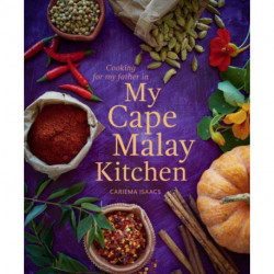 Cooking for my father in My Cape Malay Kitchen: Cooking for my father in My Cape Malay Kitchen