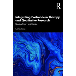 Integrating Postmodern Therapy and Qualitative Research: Guiding Theory and Practice