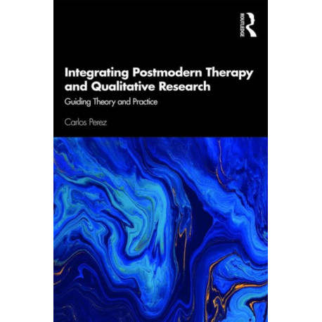 Integrating Postmodern Therapy and Qualitative Research: Guiding Theory and Practice