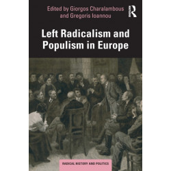 Left Radicalism and Populism in Europe