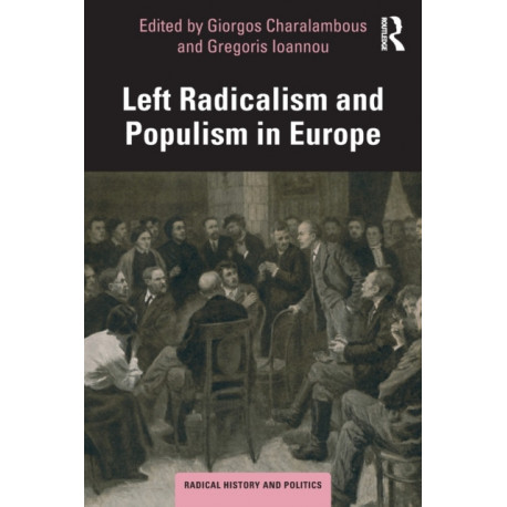Left Radicalism and Populism in Europe