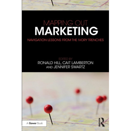 Mapping Out Marketing: Navigation Lessons from the Ivory Trenches
