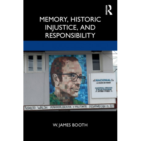 Memory, Historic Injustice, and Responsibility
