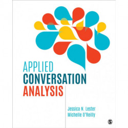 Applied Conversation Analysis: Social Interaction in Institutional Settings