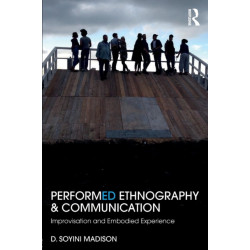 Performed Ethnography and Communication: Improvisation and Embodied Experience