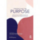 Perspectives on Purpose: Leading Voices on Building Brands and Businesses for the Twenty-First Century