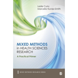 Mixed Methods in Health Sciences Research: A Practical Primer