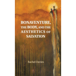 Bonaventure, the Body, and the Aesthetics of Salvation