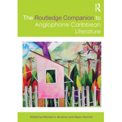 The Routledge Companion to Anglophone Caribbean Literature