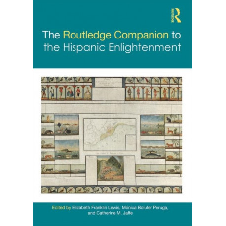 The Routledge Companion to the Hispanic Enlightenment