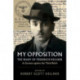 My Opposition: The Diary of Friedrich Kellner - A German against the Third Reich