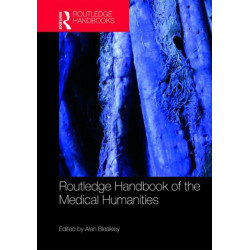 Routledge Handbook of the Medical Humanities