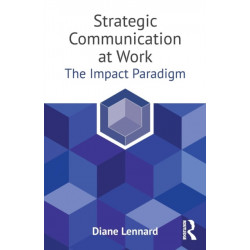 Strategic Communication at Work: The Impact Paradigm