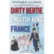 Dirty Bertie: An English King Made in France