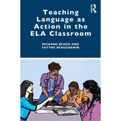 Teaching Language as Action in the ELA Classroom