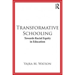 Transformative Schooling: Towards Racial Equity in Education