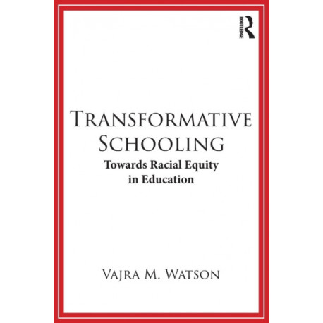 Transformative Schooling: Towards Racial Equity in Education