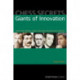 Chess Secrets: Giants of Innovation: Learn from Steinitz, Lasker, Botvinnik, Korchnoi and Ivanchuk